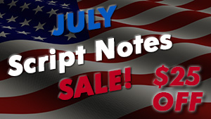 Script Notes – July Sale!